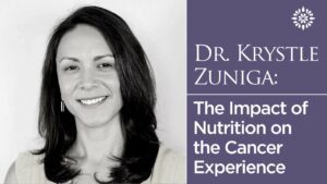 The Impact of Nutrition on the Cancer Experience