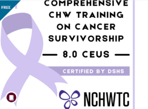 Comprehensive CHW Training on Cancer Survivorship (By Cancer Alliance of Texas)